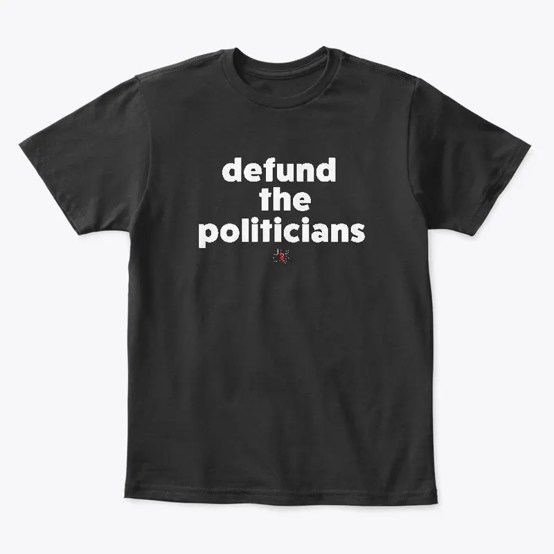 defund the politicians